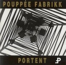 Pouppée Fabrikk : Portent